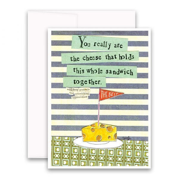 The CURLY GIRL DESIGNS - THE CHEESE GREETING CARD by CURLY GIRL DESIGN, INC features an illustration of a slice of cheese on a white plate with a flag that reads &quot;The Best,&quot; set against a background of horizontal stripes. The text above the cheese reads, &quot;You really are the cheese that holds this whole sandwich together,&quot; making it a perfect token of appreciation!