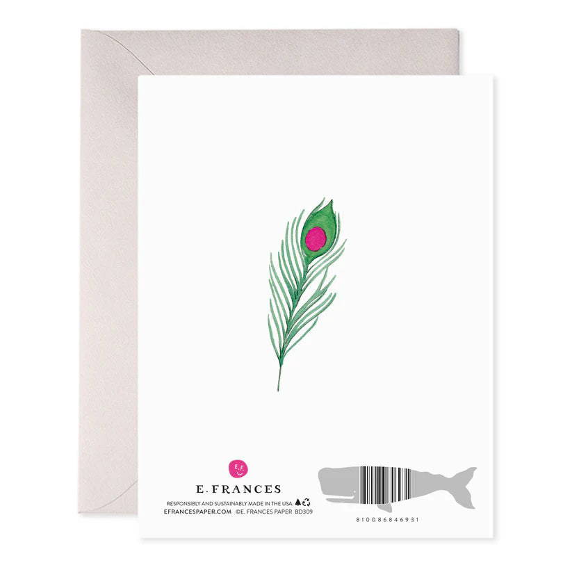 The E. FRANCES PAPER - PEACOCK BIRTHDAY GREETING CARD by E. Frances Paper features a whimsical peacock wearing striped pants and a crown, with green and pink watercolor tail feathers. The card reads "Happy Birthday You Beautiful Creature," with an envelope partly visible behind it.