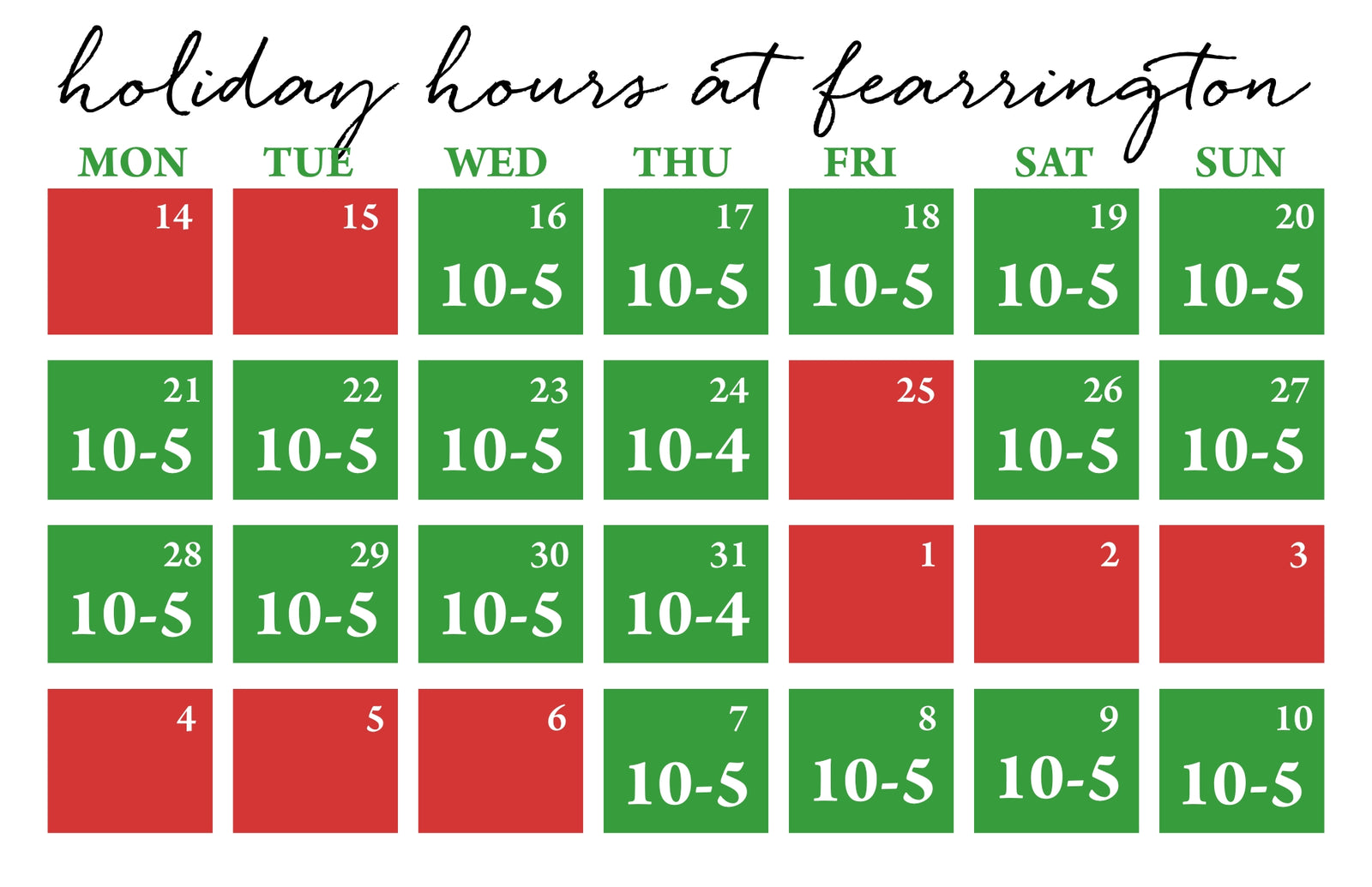 A calendar for "holiday hours at fearrington" shows open hours 10–5 most days in December, except closed on Dec 14, 19, 25, 26, Jan 2, and 4. Open 10–4 on Dec 29 and 31.