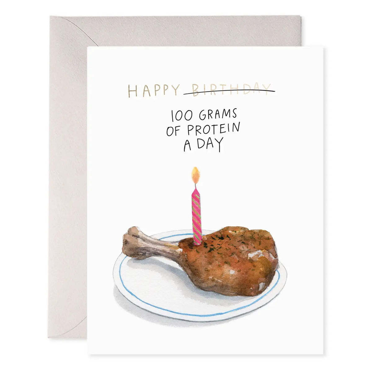 The E. FRANCES - HIGH PROTEIN BIRTHDAY CARD by E. FRANCES PAPER features a watercolor meat chop with a candle, crossed-out “HAPPY BIRTHDAY,” and “100 GRAMS OF PROTEIN A DAY.” Includes envelope. Made in the USA.