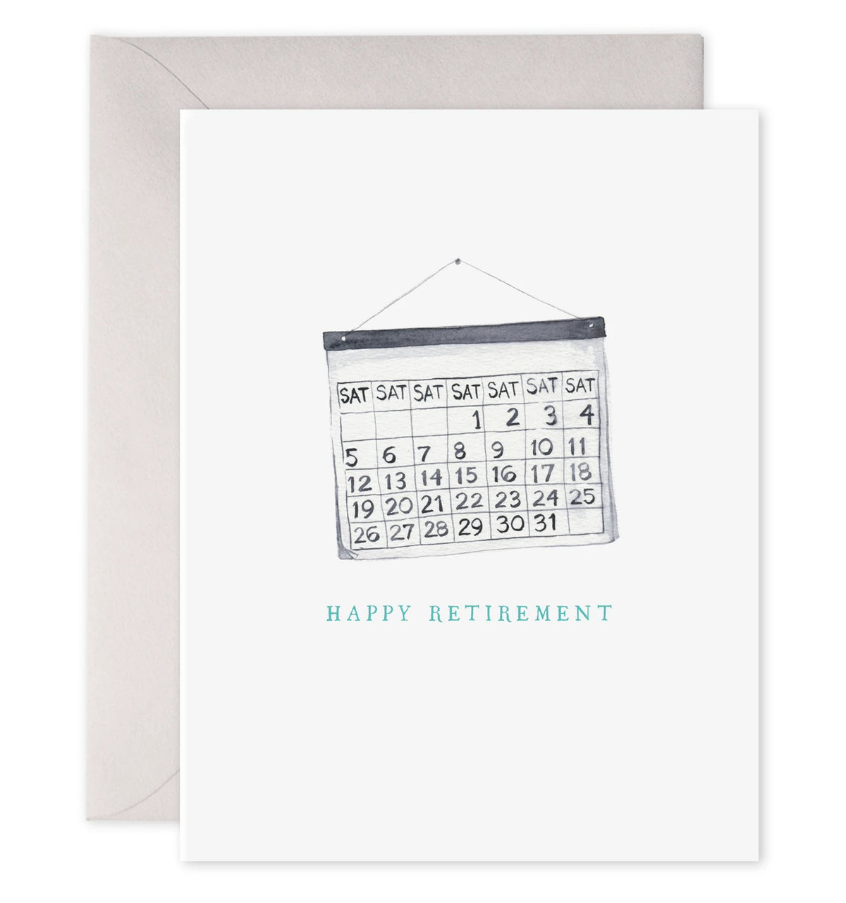 The E. FRANCES PAPER - RETIREMENT SATURDAYS CARD by E. Frances features a whimsical calendar with every day as "SAT" and reads "Happy Retirement." It is crafted on luxe heavyweight paper and comes with an elegant gray envelope for your heartfelt wishes.