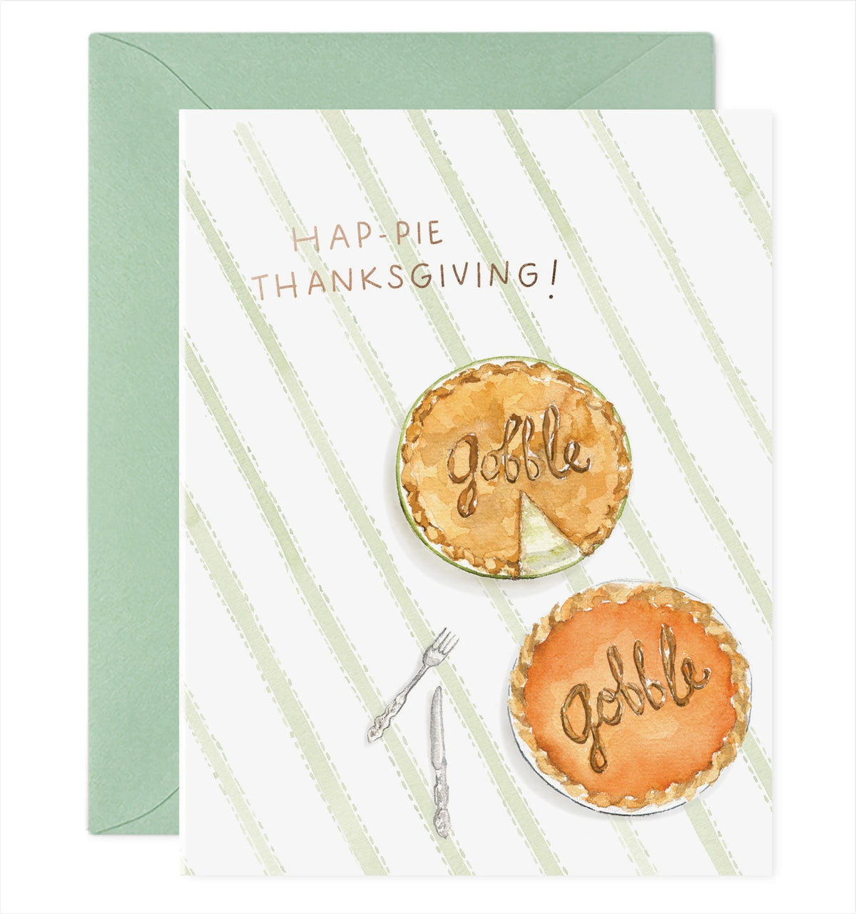 The E. FRANCES PAPER Thanksgiving Pie Card features two watercolor pies labeled "gobble" with a fork and knife, "Hap Pie Thanksgiving!" in gold foil on a striped background, and comes with a green envelope.