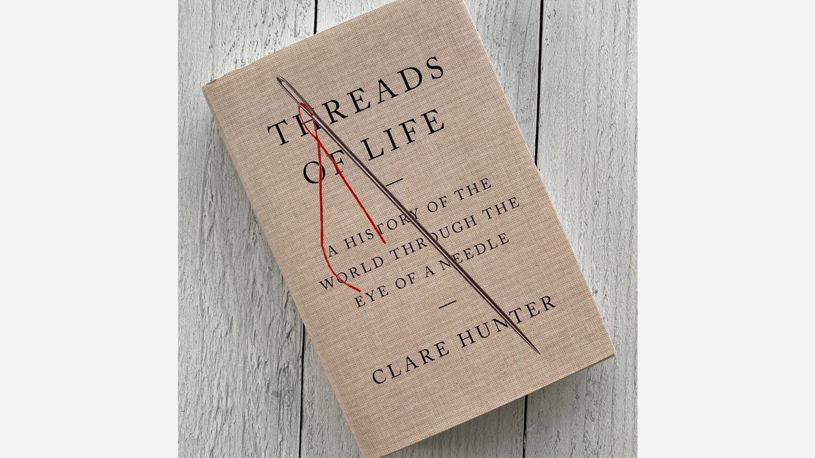 Threads of Life by Clare Hunter
