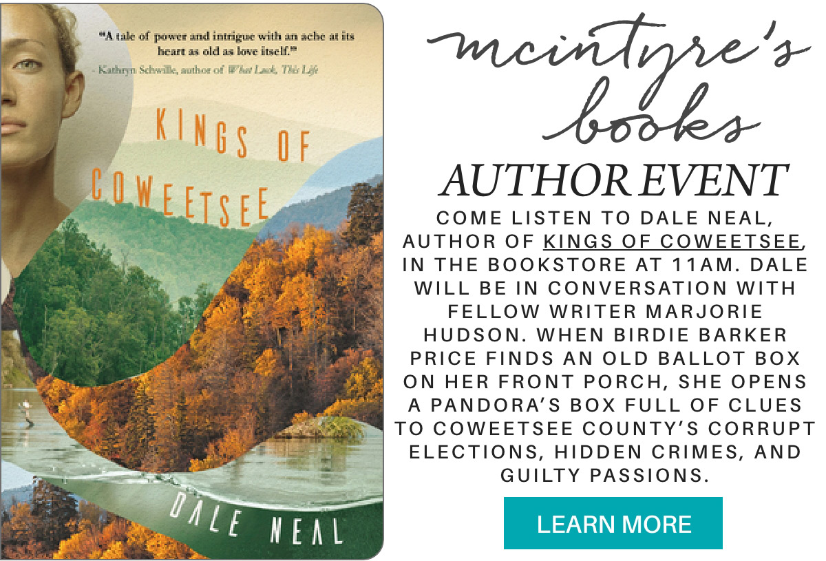 Promotional flyer for an author event at McIntyre's Books featuring Dale Neal with his book "Kings of Cowetsee." Event details include a conversation with Marjorie Hudson at 11 AM, discussing themes of corruption and hidden crimes in Cowetsee County. Fearrington Village