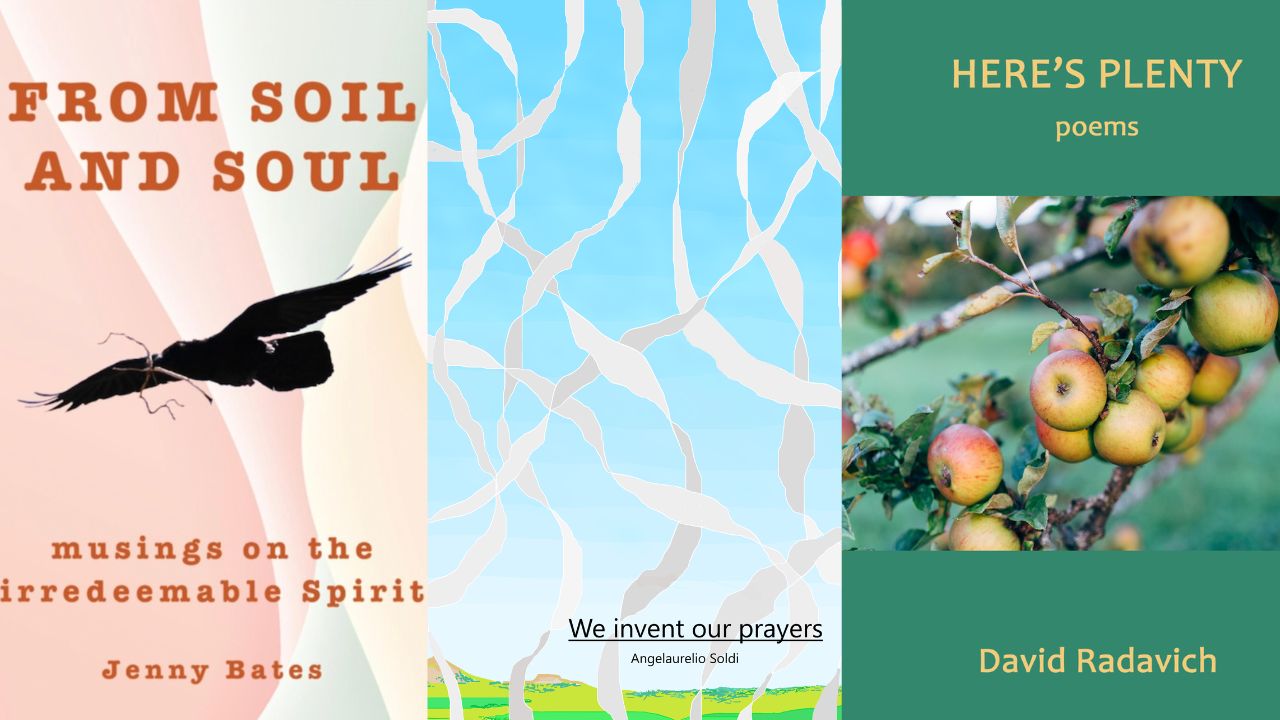 A collage of three book covers. "From Soil and Soul" shows text overlaying a bird silhouette. "We invent our prayers" by Angelea Vouloukos Sold displays abstract white shapes on a blue sky. "Here's Plenty: poems" by David Radavich presents ripening apples on a tree. Fearrington Village