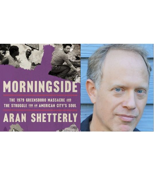 The image features the cover of the book "Morningside: The 1979 Greensboro Massacre and the Struggle for an American City's Soul" by Aran Shetterly on the left. On the right is a close-up photo of an unidentified man in front of a blue wooden wall. Fearrington Village