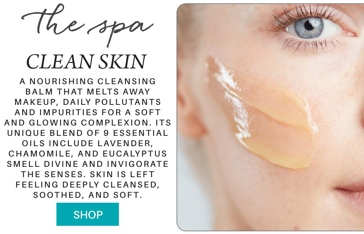 Close-up of a person with light skin applying a translucent orange cleansing balm on their cheek. Text on the left reads: "The Spa - CLEAN SKIN. A nourishing cleansing balm that melts away makeup, daily pollutants, and impurities for a soft and glowing complexion. Its unique blend of 9 essential oils include lavender, chamomile, and eucalyptus smell divine and invigorate the senses. Skin is left feeling deeply cleansed, soothed, and soft." A teal button at the bottom says "SHOP. Fearrington Village