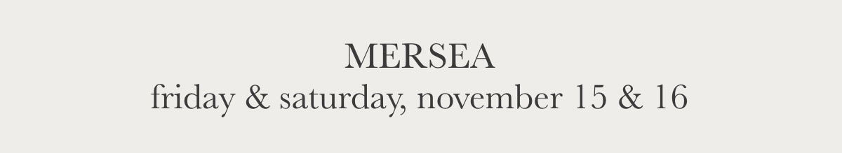 A banner with the text "MERSEA" followed by "friday & saturday, november 15 & 16" in a serif font on a light background. Fearrington Village