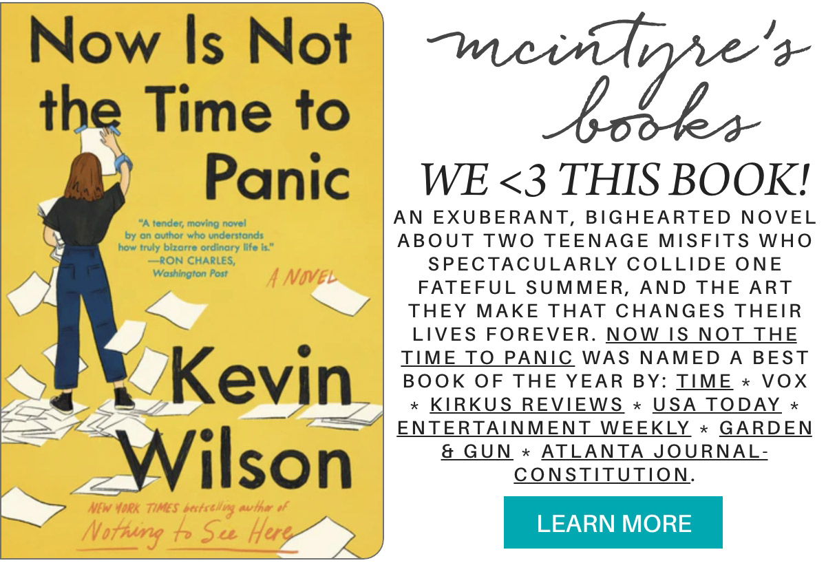 An advertisement for McIntyre's Books promoting the novel "Now Is Not the Time to Panic" by Kevin Wilson. It features a woman drawing on a wall on the book cover and praises from various reviews, calling it exuberant and bighearted. A "Learn More" button is included. Fearrington Village