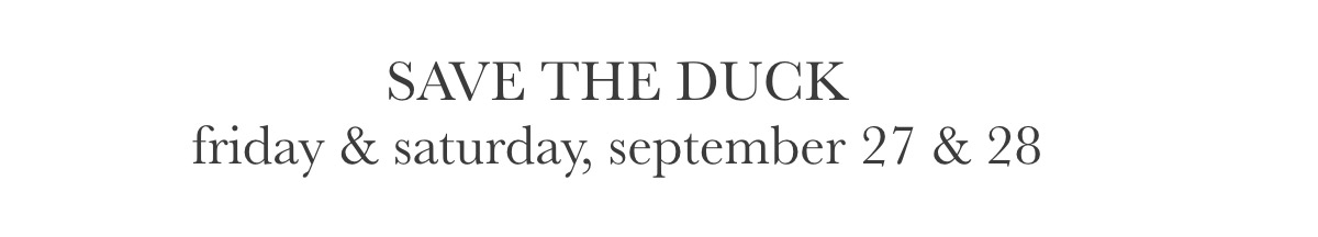 Text reads: "SAVE THE DUCK friday & saturday, september 27 & 28" in a simple, serif font on a plain white background. Fearrington Village