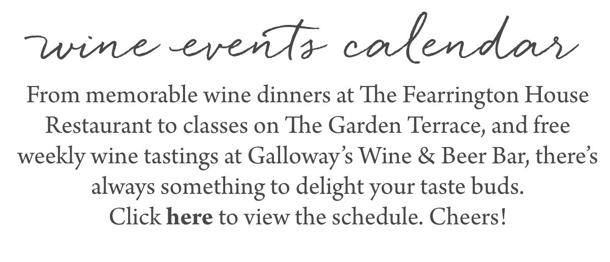 Text on a flyer reads: "Wine events calendar. From memorable wine dinners at The Fearrington House Restaurant to classes on The Garden Terrace, and free weekly wine tastings at Galloway's Wine & Beer Bar. Click here to view the schedule. Cheers!. Fearrington Village