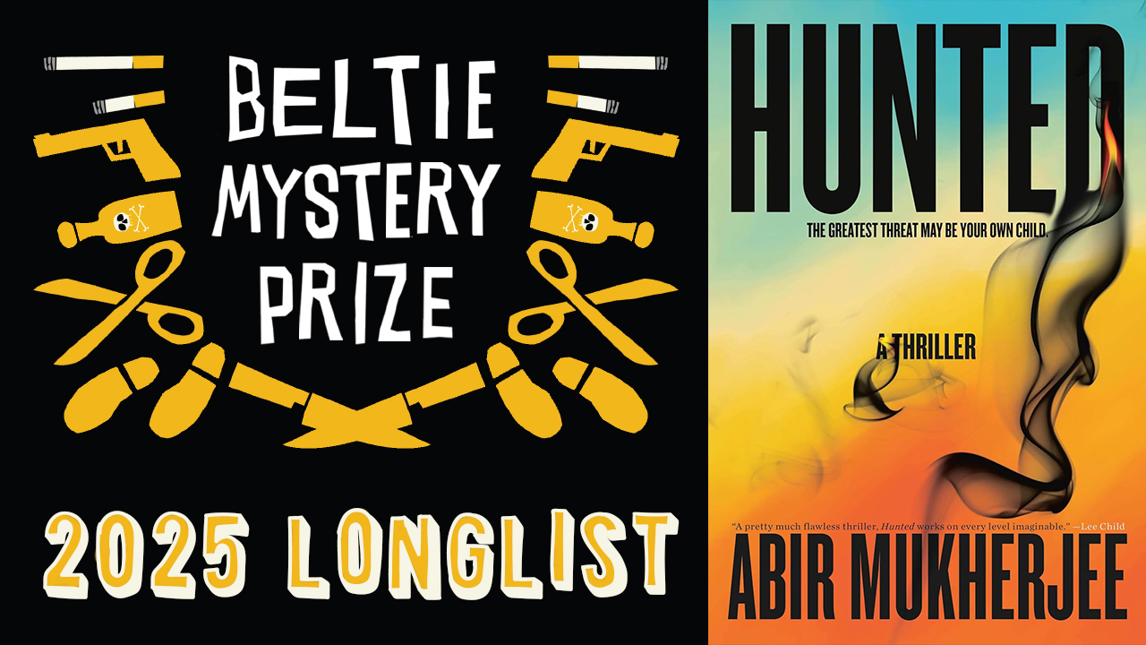 A book cover for "Hunted" by Abir Mukherjee, alongside the Beltie Mystery Prize 2025 Longlist graphic. The cover features bold text and stylized imagery with the phrase "The greatest threat may be your own child. Fearrington Village