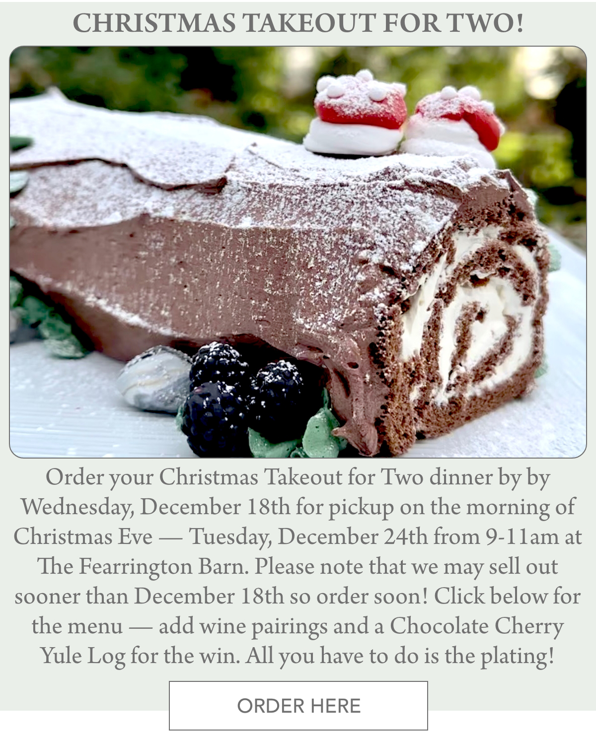 A festive chocolate Yule log dusted with powdered sugar, garnished with holly and berries, sits on a plate. Text details Christmas Takeout for Two, with ordering instructions and a button to order. Fearrington Village