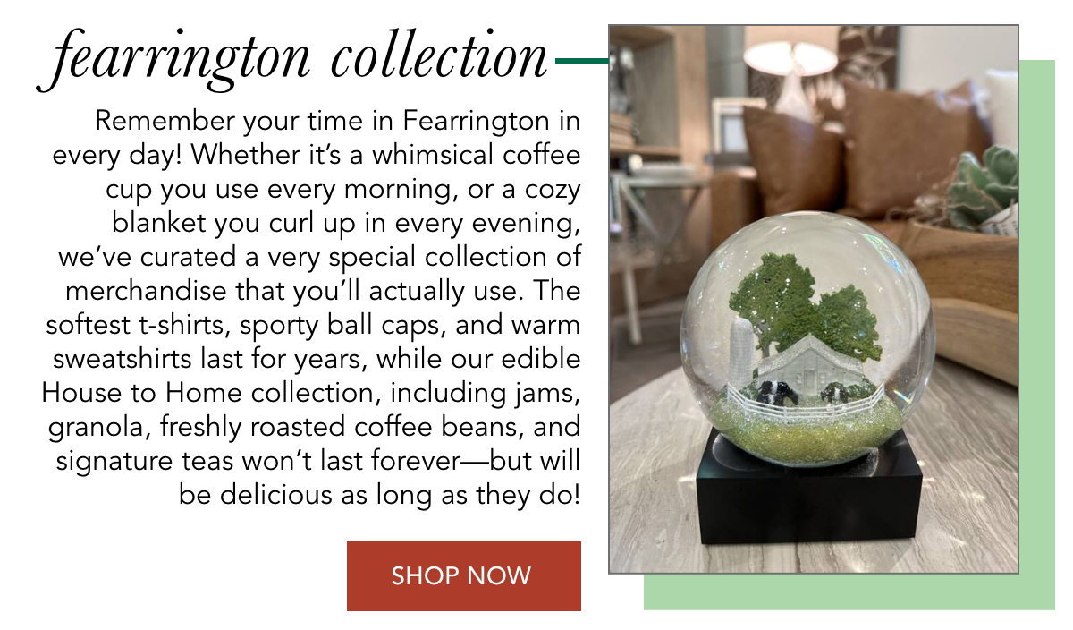 "Advertisement for Fearrington Collection featuring a glass globe with a house and tree inside. Text highlights merchandise like coffee cups, blankets, t-shirts, and edible items like jams and teas. Includes 'Shop Now' button. Fearrington Village