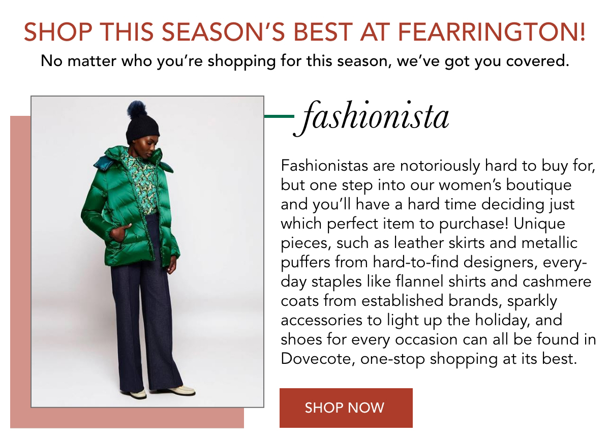 A person wearing a green puffer jacket, black beanie, and wide-leg pants is beside text promoting shopping at Fearrington's women's boutique for stylish gifts. Features include leather skirts, puffer jackets, and cashmere coats. Fearrington Village