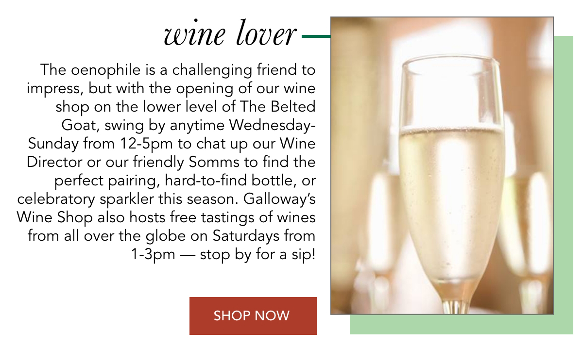 A wine lover's ad with a close-up of a champagne flute. The text promotes The Belted Goat's wine shop, highlighting tastings and assistance in finding wines. Hours and details about Galloway’s Wine Shop events are included. A "Shop Now" button is at the bottom. Fearrington Village