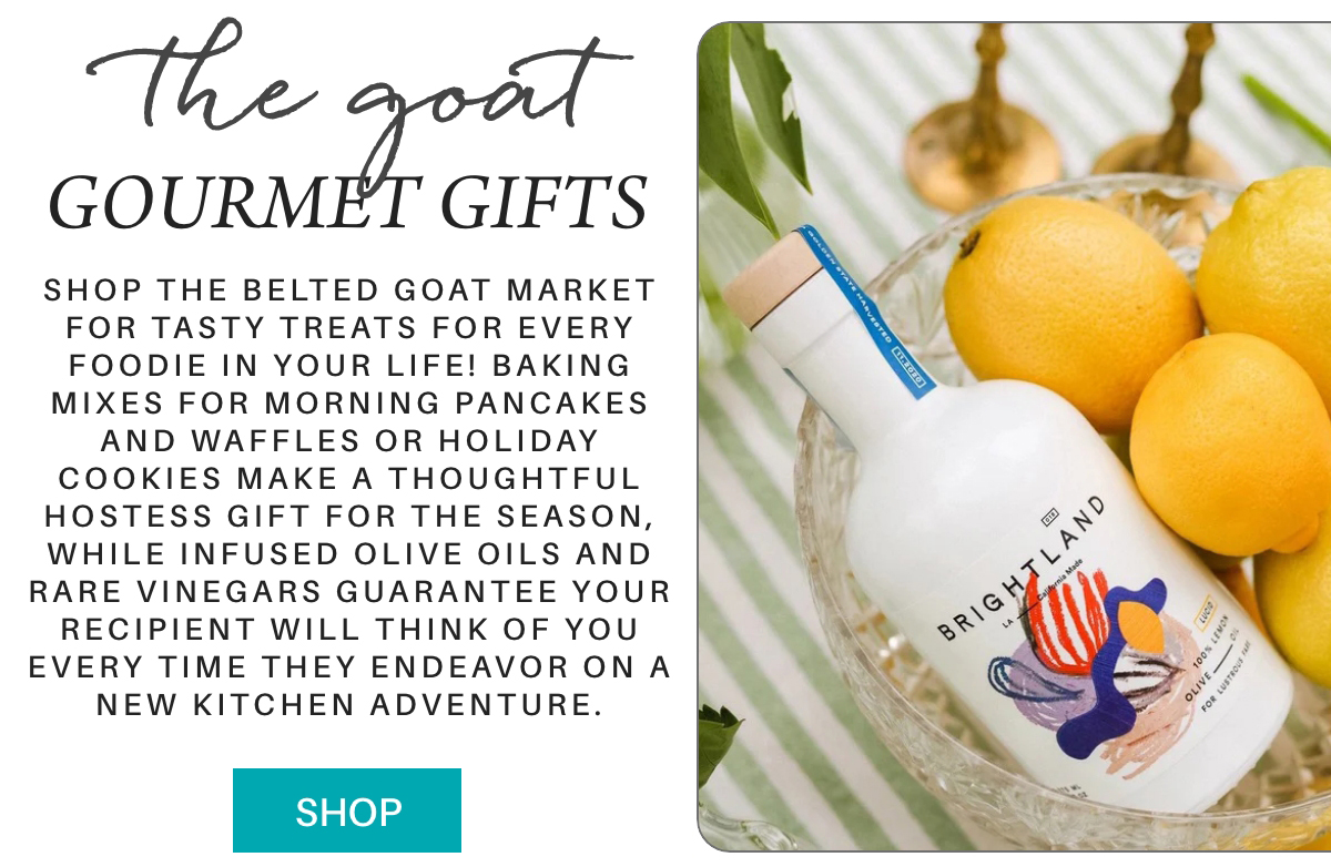 A promotional image for gourmet gifts from the Belted Goat Market. Features Brightland olive oil next to lemons on a table. Text highlights food items like baking mixes and infused oils as perfect gifts. A "Shop" button is included. Fearrington Village