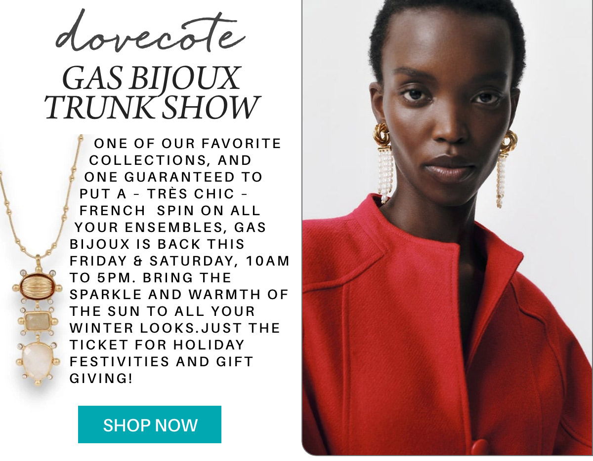 A stylish woman wearing a red jacket and elegant earrings is featured next to text promoting the Gas Bijoux Trunk Show. The event highlights jewelry perfect for holiday festivities and gift-giving, with details on the date, time, and location. Fearrington Village