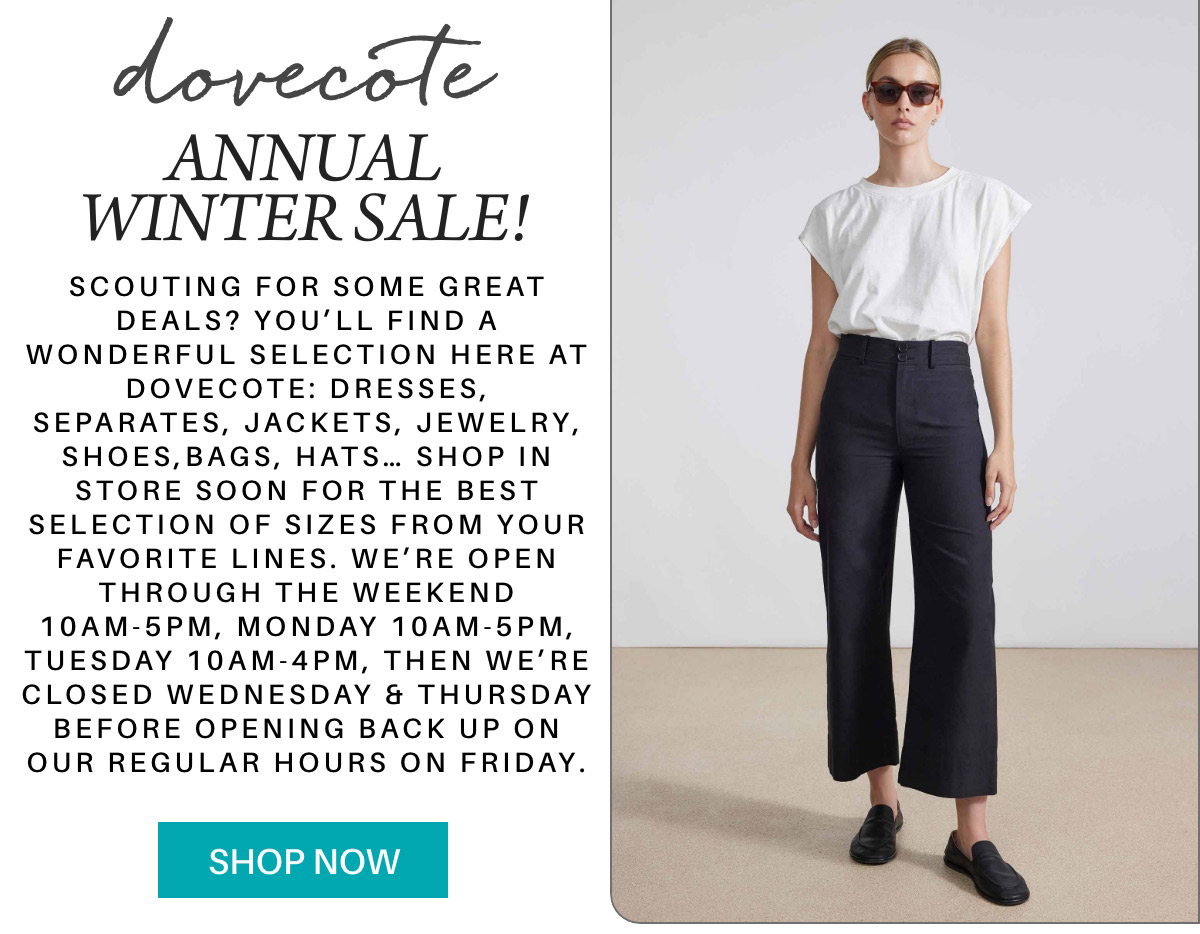 A fashion advertisement for Dovecote's annual winter sale. Features a woman in a white top and black pants. The text details store hours and a selection of winter sale items like dresses, jackets, and shoes. Includes a "Shop Now" button. Fearrington Village