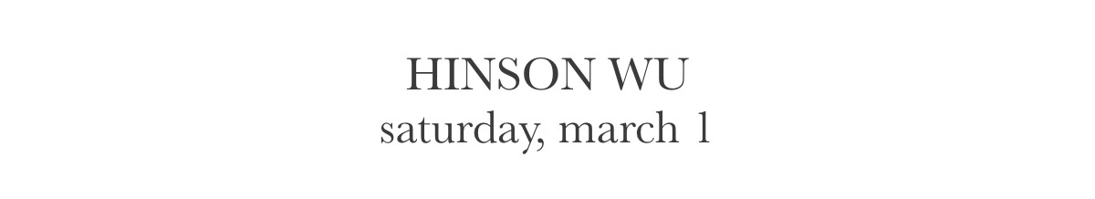 Text reading "HINSON WU" at the top and "saturday, march 1" below on a white background. Fearrington Village