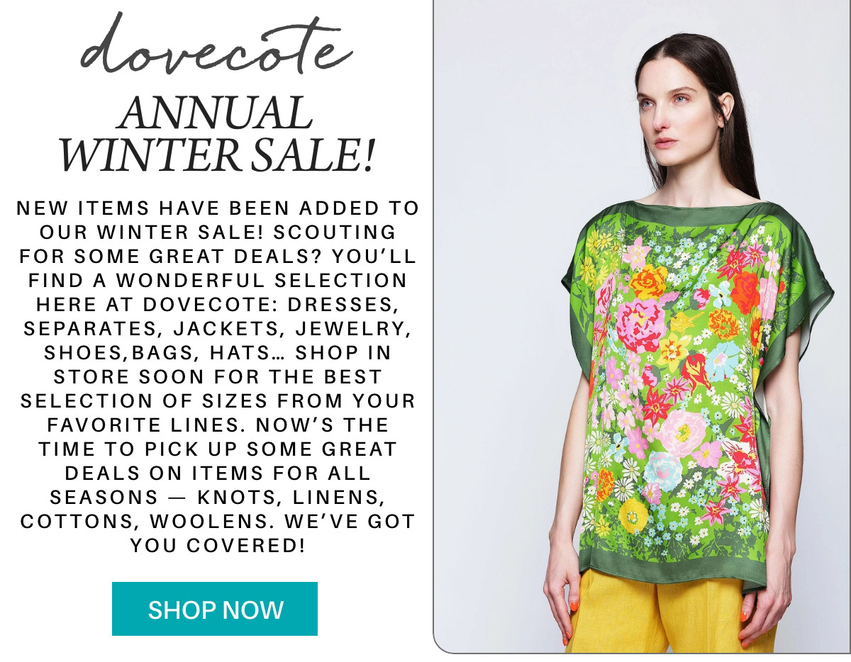 Advertisement for Dovecote's annual winter sale featuring a model wearing a green floral top and yellow pants. The ad highlights various items on sale, including clothing and accessories, and encourages shopping in different sizes and seasons. Fearrington Village