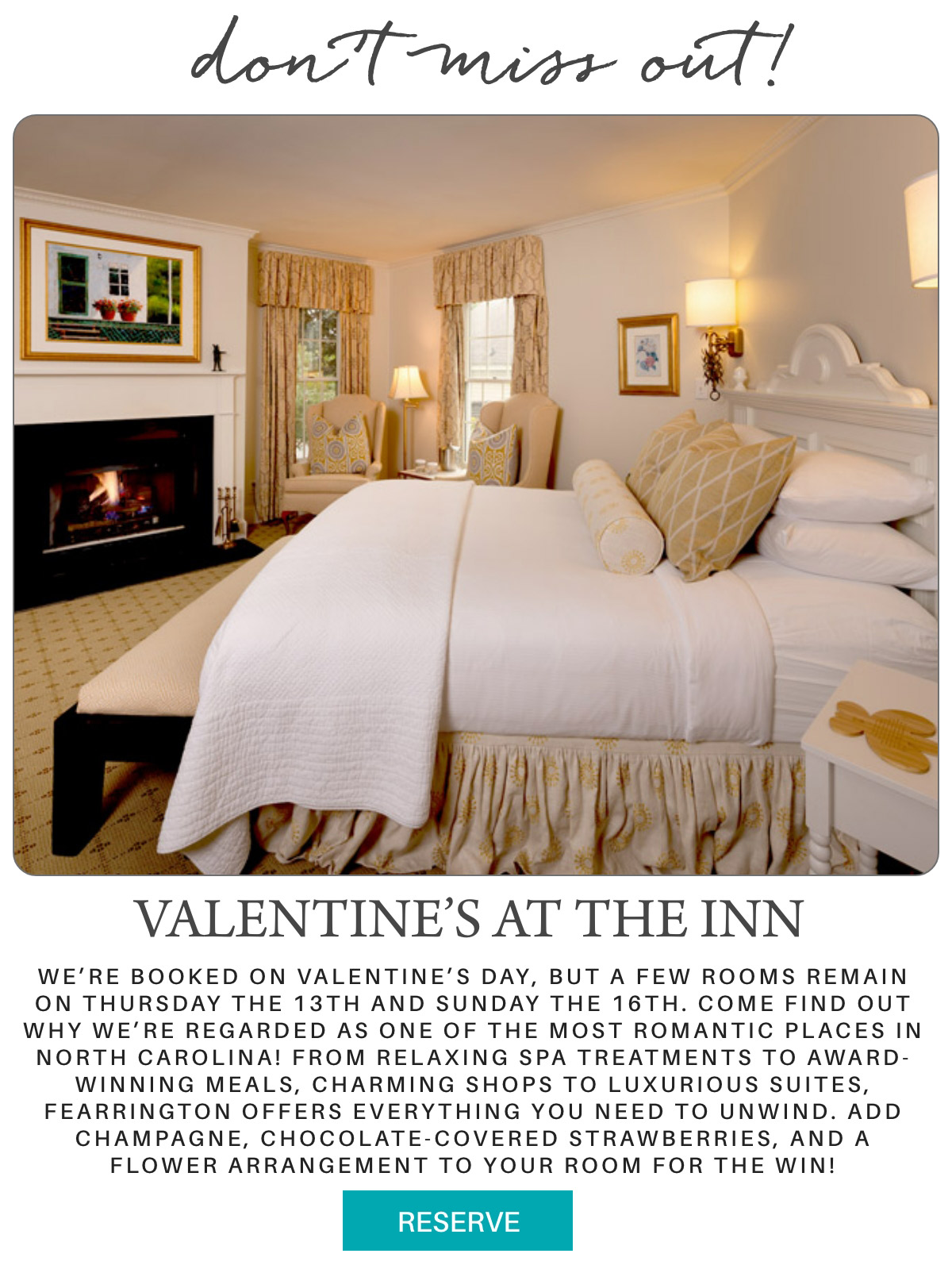 A cozy, elegant hotel room featuring a plush bed with white linens, a fireplace, and large windows with light curtains. The text invites guests to Valentine's at the inn with spa treatments, meals, and romantic amenities for a relaxing stay. Fearrington Village