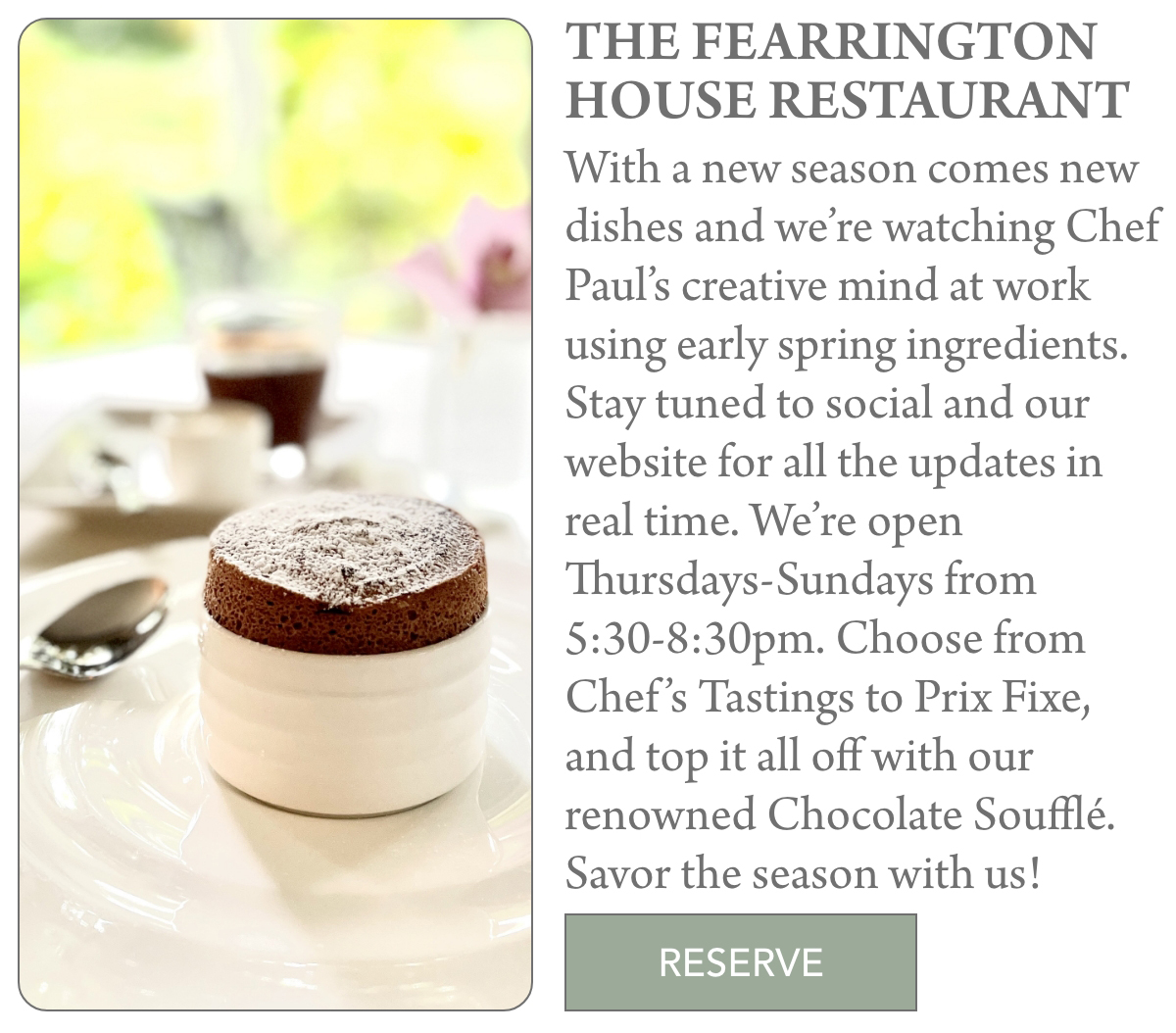 A chocolate soufflé on a table set with a spoon, next to a restaurant promotion text. The text describes new dishes, mentioning Chef Paul and meal options available at The Fearrington House Restaurant. A "Reserve" button is at the bottom. Fearrington Village