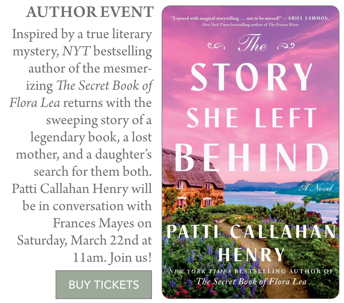 A promotional poster for an author event featuring Patti Callahan Henry's book "The Story She Left Behind." The event is on March 22nd at 11am with special guest Frances Mayes. There's a "Buy Tickets" button at the bottom. Fearrington Village