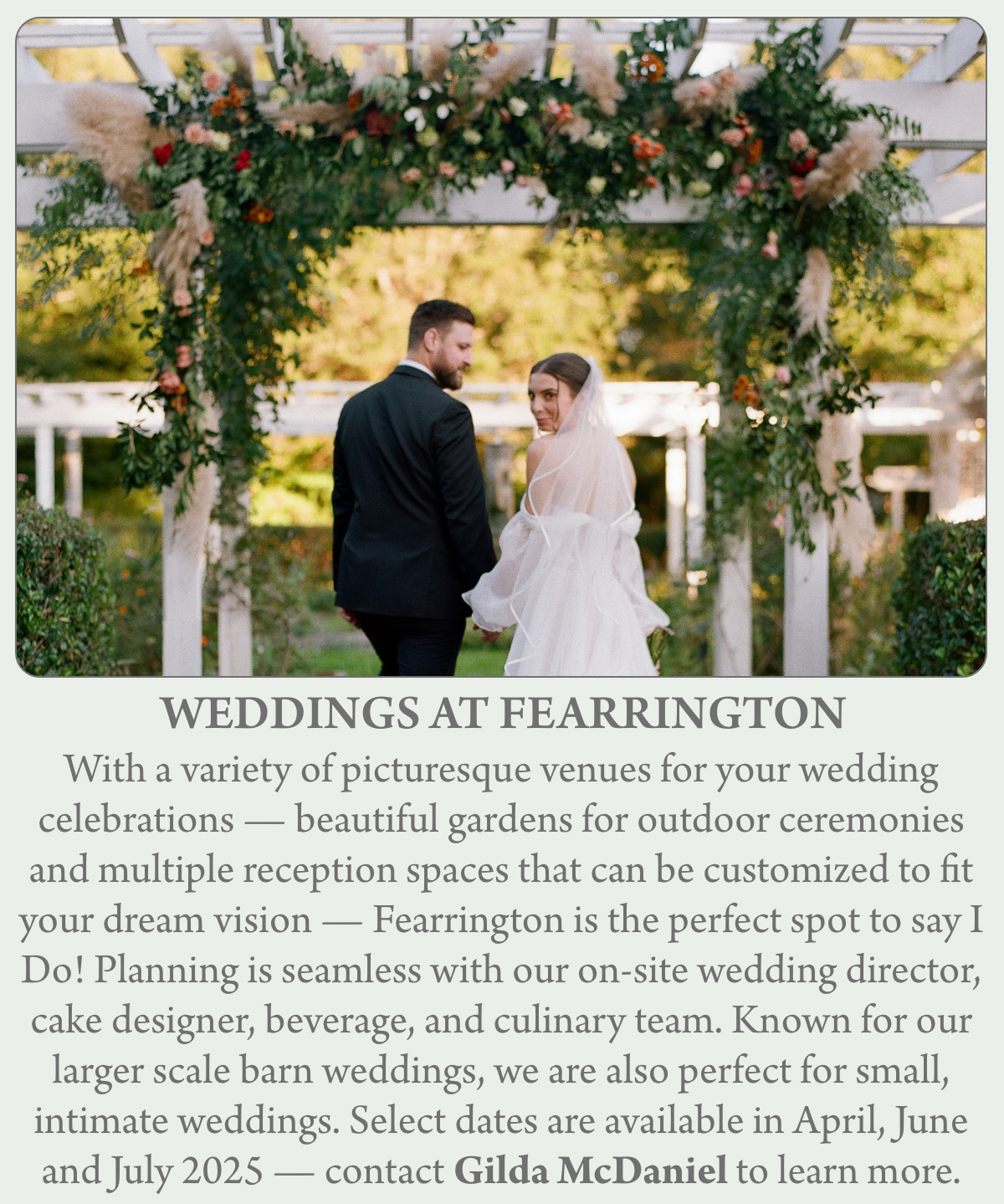 A bride and groom hold hands under a white pergola adorned with greenery and flowers. Text below promotes weddings at Fearrington, highlighting outdoor ceremonies and customizable reception spaces. Contact Gilda McDaniel for more details. Fearrington Village