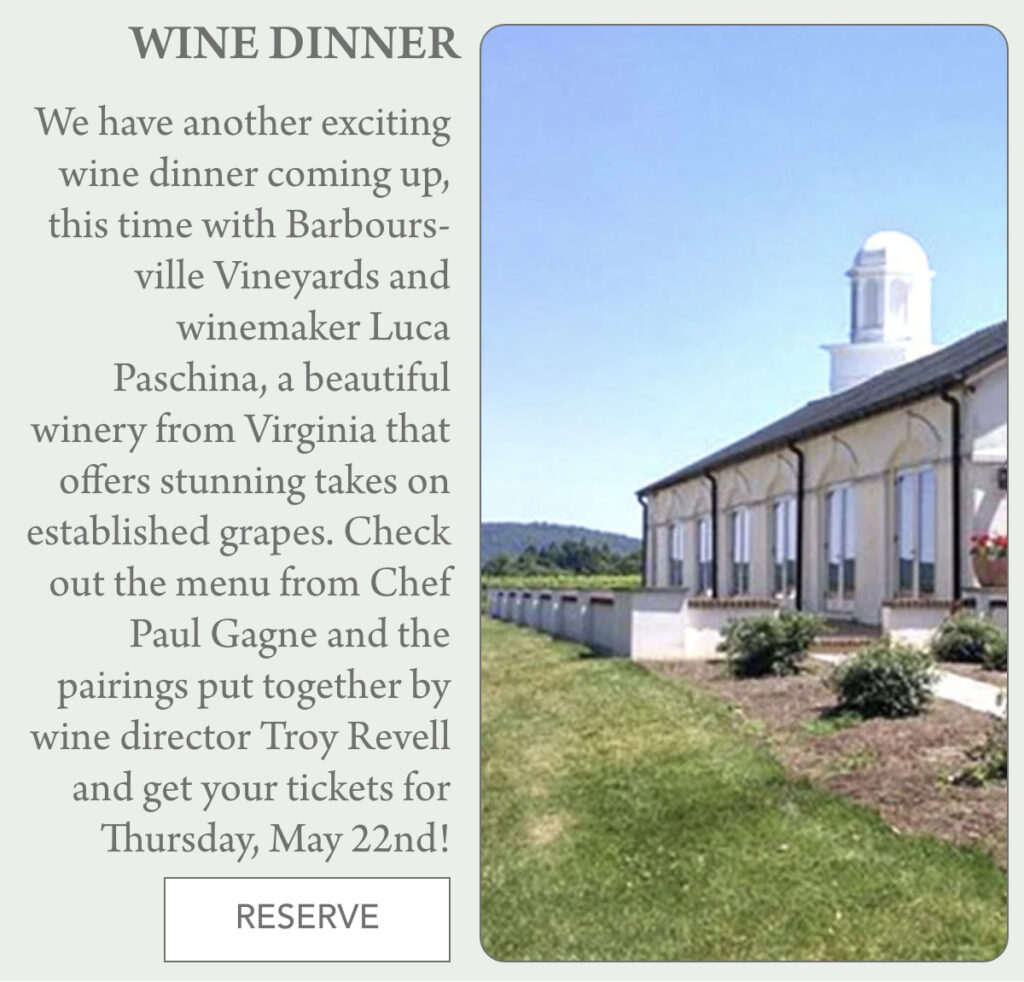 An announcement for a wine dinner event, with text describing the event beside an image of a white building with columns and a dome, set in a grassy area under a clear blue sky. "We have another exciting wine dinner coming up, this time with Barbours-ville Vineyards and winemaker Luca Paschina, a beautiful winery from Virginia that offers stunning takes on established grapes. Check out the menu from Chef Paul Gagne and the pairings put together by wine director Troy Revell and get your tickets for Thursday, May 22nd!" Fearrington Village