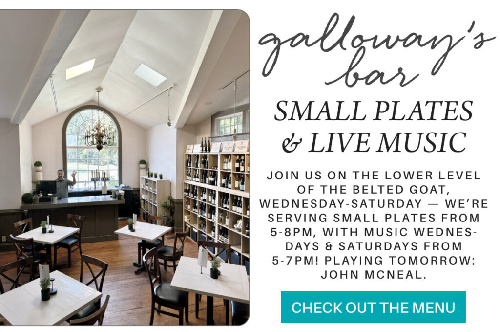 Bright cafe with white walls, high ceilings, and several tables set for guests. Shelves with wine bottles line the walls. Text advertises small plates, live music, and menu details at Galloway's Bar, with a "Check Out the Menu" button. "join us on the lower level of the belted goat, wednesday-saturday — we’re serving small plates from 5-8pm, with music wednes-days & saturdays from 5-7pm! playing tomorrow: john mcneal." Fearrington Village