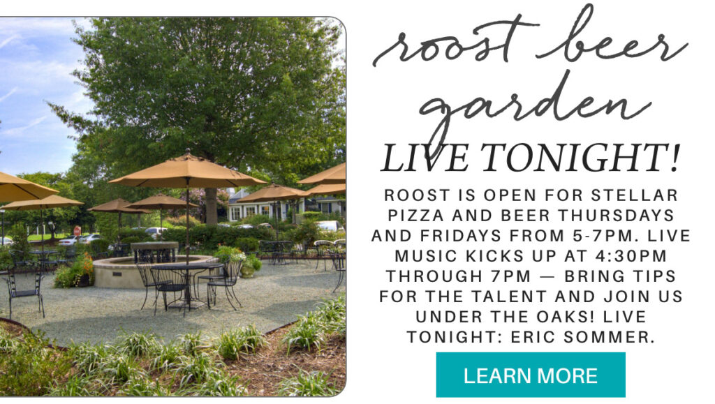 Outdoor seating area with round tables and chairs under large beige umbrellas, surrounded by trees and plants. Text promotes live music and pizza at Roost Beer Garden, featuring a performance by Eric Sommer. "roost is open for stellar pizza and beer thursdays and fridays from 5-7pm. live music kicks up at 4:30pm through 7pm — bring tips for the talent and join us under the oaks! live tonight: eric sommer." Fearrington Village