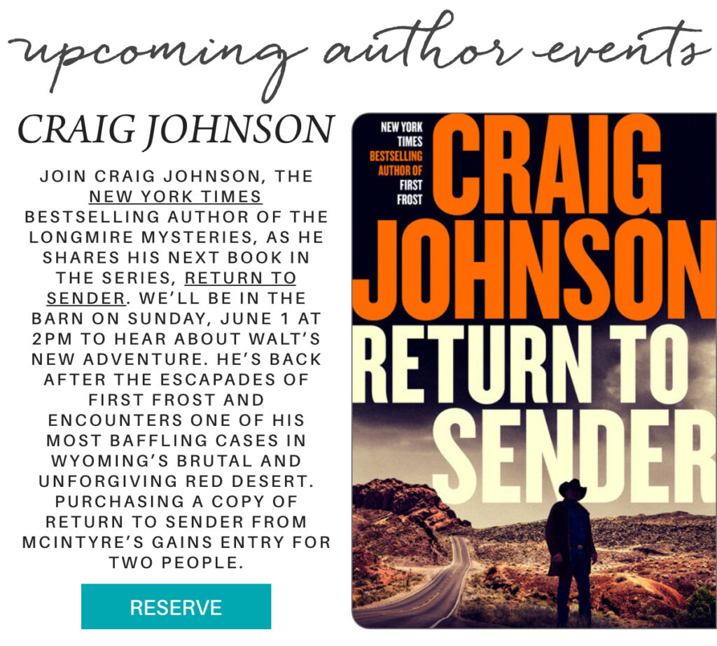 Event announcement featuring a photo of the "Craig Johnson: Return to Sender" book cover, with a silhouette of a cowboy looking at mountains, and details about an author event on June 1 at 2 PM at The Barn. "join Craig Johnson, the New York Times bestselling author of the Longmire mysteries, as he shares his next book in the series, return to sender. we’ll be in the barn on sunday, june 1 at 2pm to hear about walt’s new adventure. he’s back after the escapades of First Frost and encounters one of his most baffling cases in Wyoming’s brutal and unforgiving Red Desert. Purchasing a copy of Return to Sender from McIntyre’s gains entry for two people." Fearrington Village