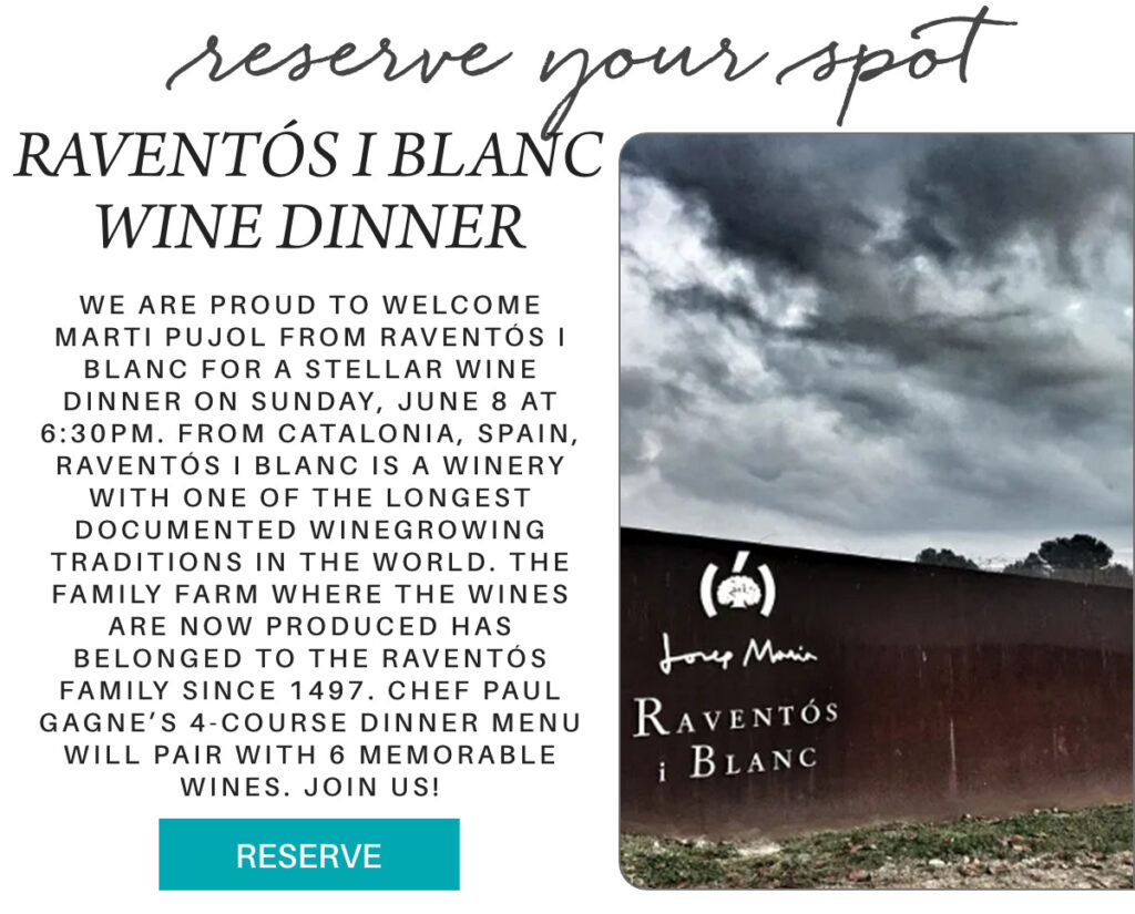 Promotional image for a Raventós i Blanc wine dinner event, featuring text details, a stormy sky, and a sign with the Raventós i Blanc logo. Includes a turquoise "Reserve" button at the bottom. "We are proud to welcome Marti Pujol from raventós i blanc for a stellar wine dinner on sunday, june 8 at 6:30pm. from Catalonia, Spain, Raventós i Blanc is a winery with one of the longest documented winegrowing traditions in the world. The family farm where the wines are now produced has belonged to the Raventós family since 1497. Chef Paul Gagne’s 4-course dinner menu will pair with 6 memorable wines. join us!" Fearrington Village