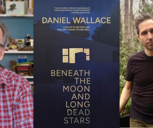 Join Daniel Wallace as he discusses his collection of stories with Django Haskins on Saturday, June 7th at 11am