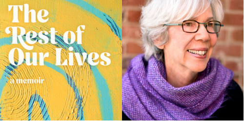Judy Goldman, The Rest of Our Lives 18 Judy Goldman will discuss her memoir, The Rest of Our Lives, on Saturday, June 21st at 2pm