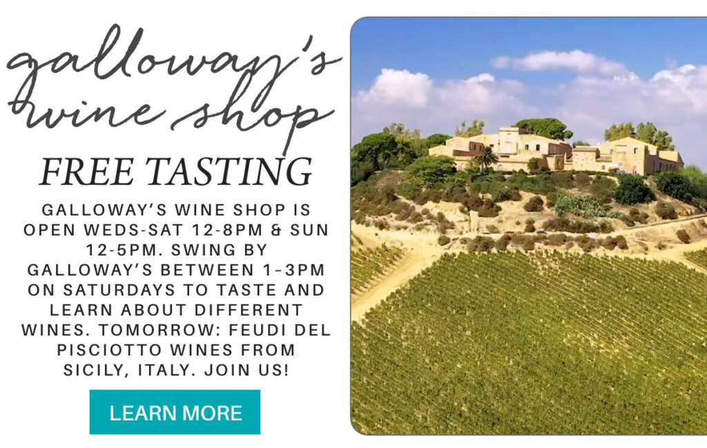 Promotional graphic for Galloway’s Wine Shop free tasting event, featuring a hillside Italian vineyard and farmhouse. Text provides event details, shop hours, and highlights wines from Feudi del Pisciotto, Sicily. "galloway’s wine shop is open weds-sat 12-8pm & sun 12-5pm. Swing by galloway’s between 1–3pm on saturdays to taste and learn about different wines. tomorrow: Feudi del Pisciotto wines from Sicily, Italy. join us!' Fearrington Village