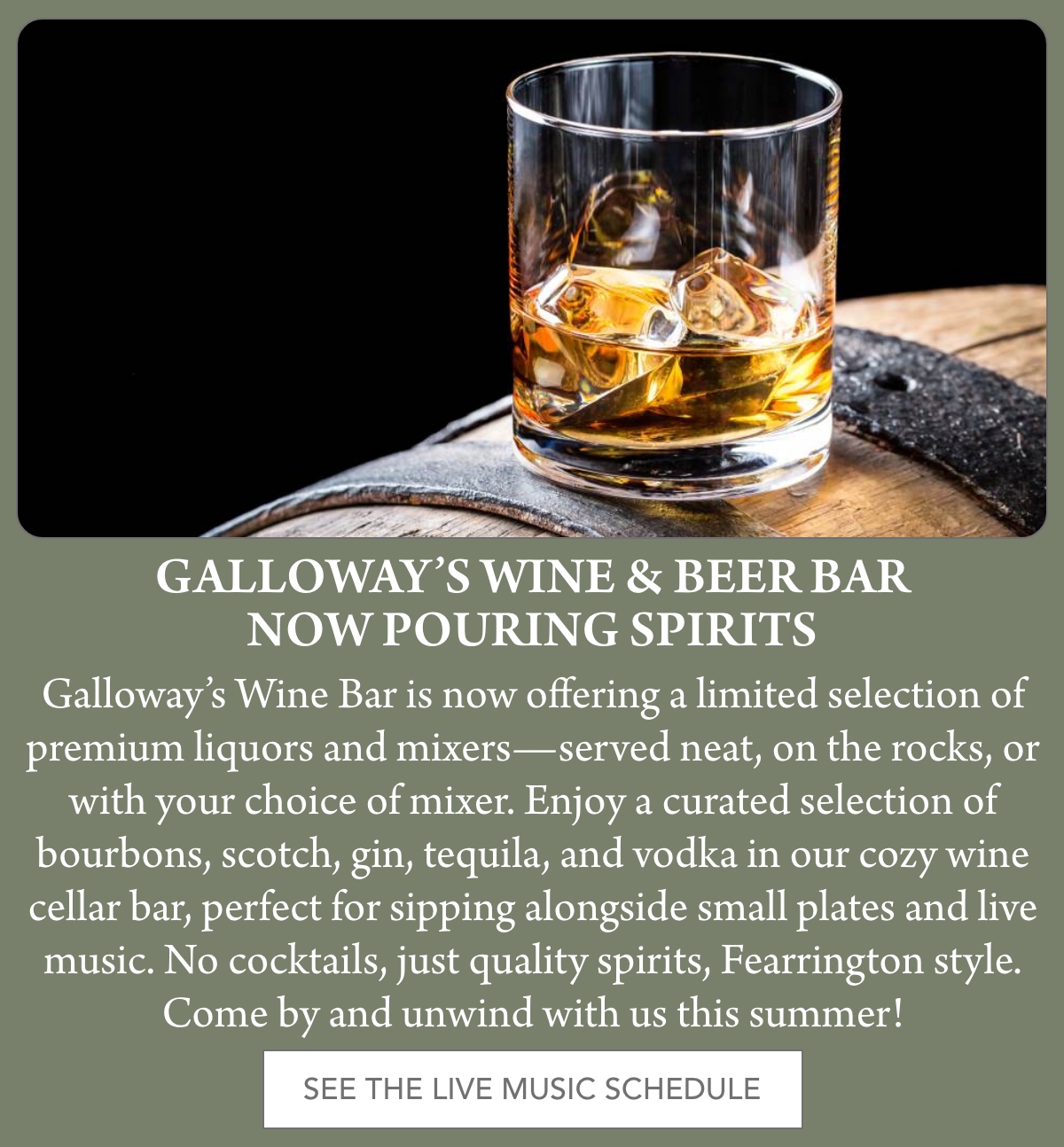 A glass of whiskey with ice sits on a rustic wooden surface. Text advertises Galloway’s Wine & Beer Bar now serving premium spirits, with cozy cellar vibes and live music schedule. Fearrington Village