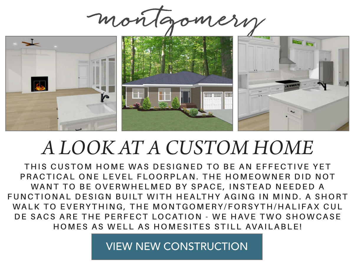 A real estate flyer for the Montgomery home, featuring a rendering of a single-story house, interior images of a living room and kitchen, and text describing the home’s practical one-level floorplan and healthy aging design. "This custom home was designed to be an effective yet practical one level floorplan. the homeowner did not want to be overwhelmed by space, instead needed a functional design built with healthy aging in mind. a short walk to everything, the montgomery/forsyth/halifax cul de sacs are the perfect location - we have two showcase homes as well as homesites still available!" Fearrington Village