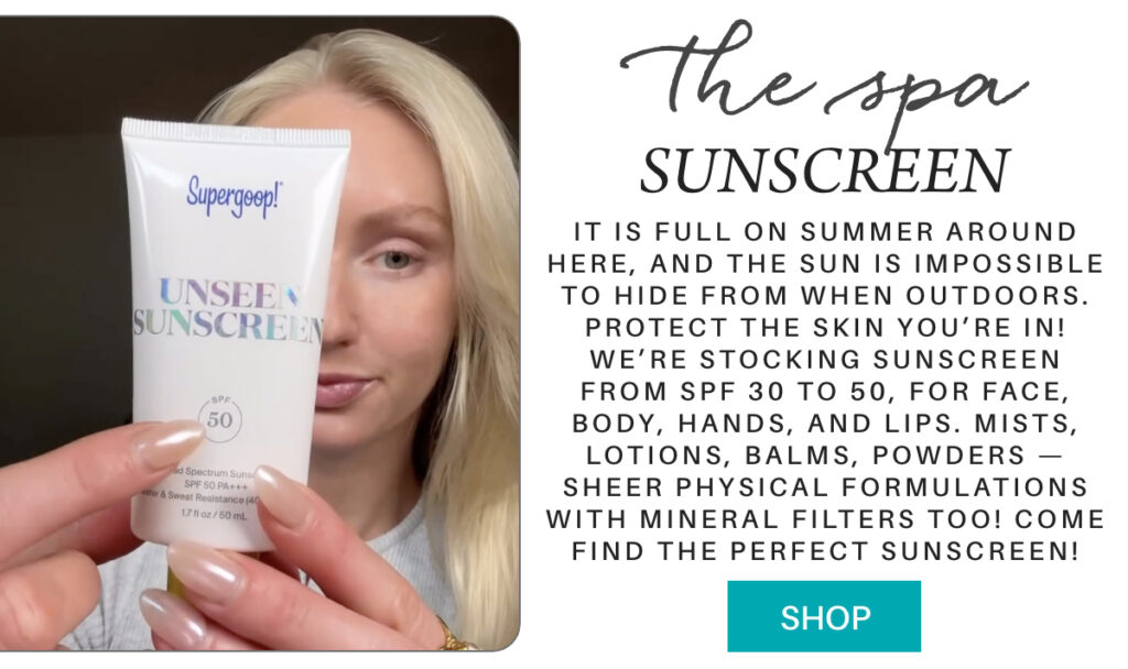 A woman holds a tube of Supergoop! Unseen Sunscreen SPF 50 close to the camera. Next to her, text promotes various sunscreen options available at "The Spa," encouraging people to shop for summer sun protection. "it is full on summer around here, and the sun is impossible to hide from when outdoors. protect the skin you’re in!we’re stocking sunscreen from spf 30 to 50, for face, body, hands, and lips. mists, lotions, balms, powders — sheer physical formulations with mineral filters too! come find the perfect sunscreen!" Fearrington Village