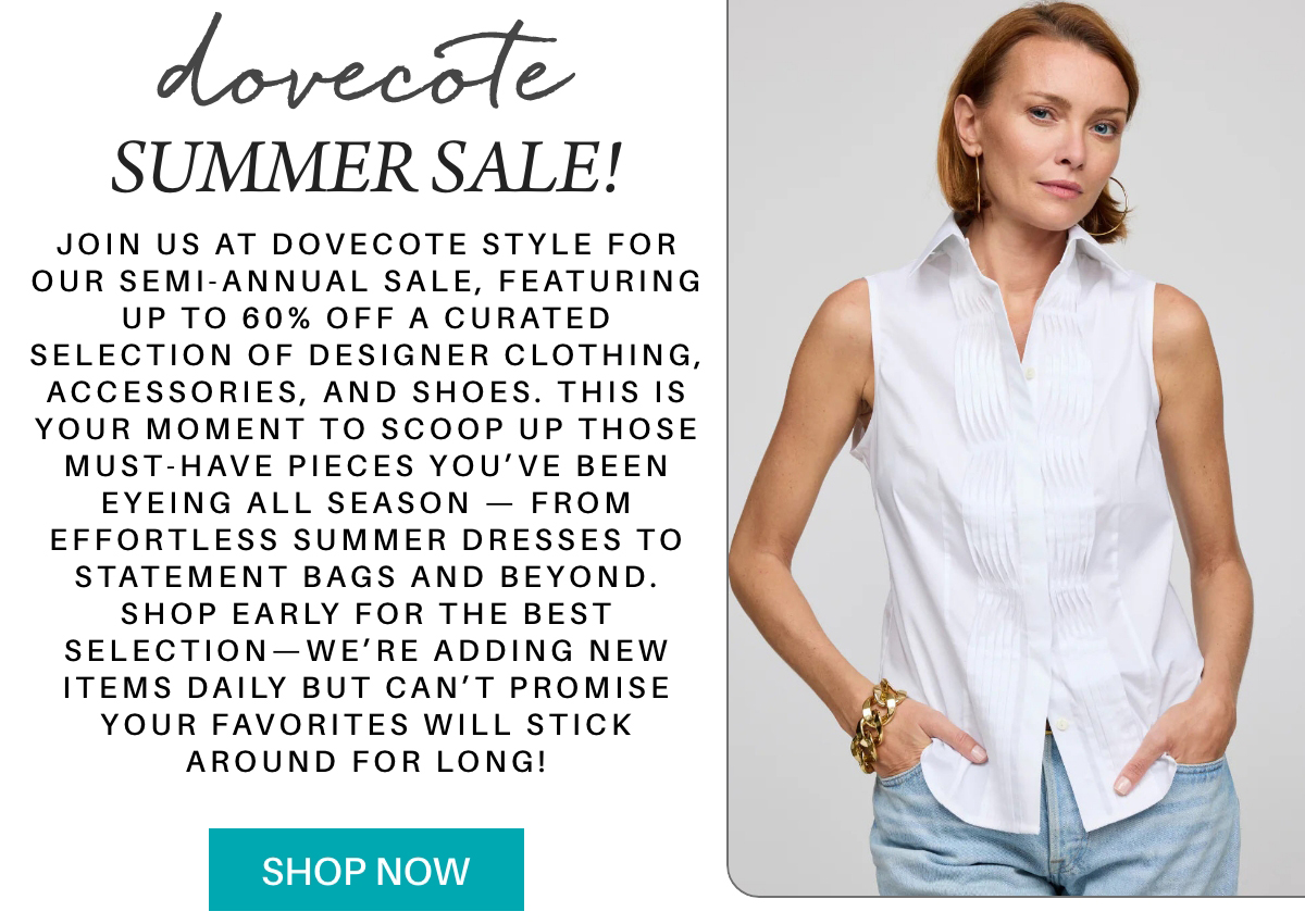 A woman in a sleeveless white blouse and light blue shorts stands with one hand on her hip next to text promoting Dovecote's Summer Sale with up to 60% off designer clothing, accessories, and shoes. A turquoise "Shop Now" button is below. Fearrington Village