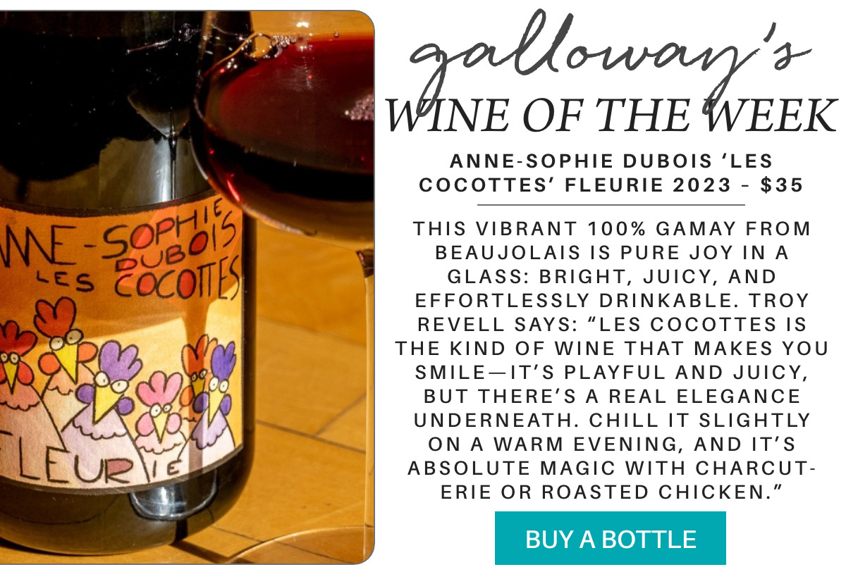 A bottle of Anne-Sophie Dubois ‘Les Cocottes’ Fleurie Beaujolais wine next to a filled wine glass, with descriptive tasting notes and a teal "Buy a Bottle" button on a promotional graphic. "Anne-Sophie Dubois ‘Les Cocottes’ Fleurie 2023 – $35 - This vibrant 100% Gamay from Beaujolais is pure joy in a glass: bright, juicy, and effortlessly drinkable. Troy Revell says: “Les Cocottes is the kind of wine that makes you smile—it’s playful and juicy, but there’s a real elegance underneath. Chill it slightly on a warm evening, and it’s absolute magic with charcut-erie or roasted chicken.” Fearrington Village