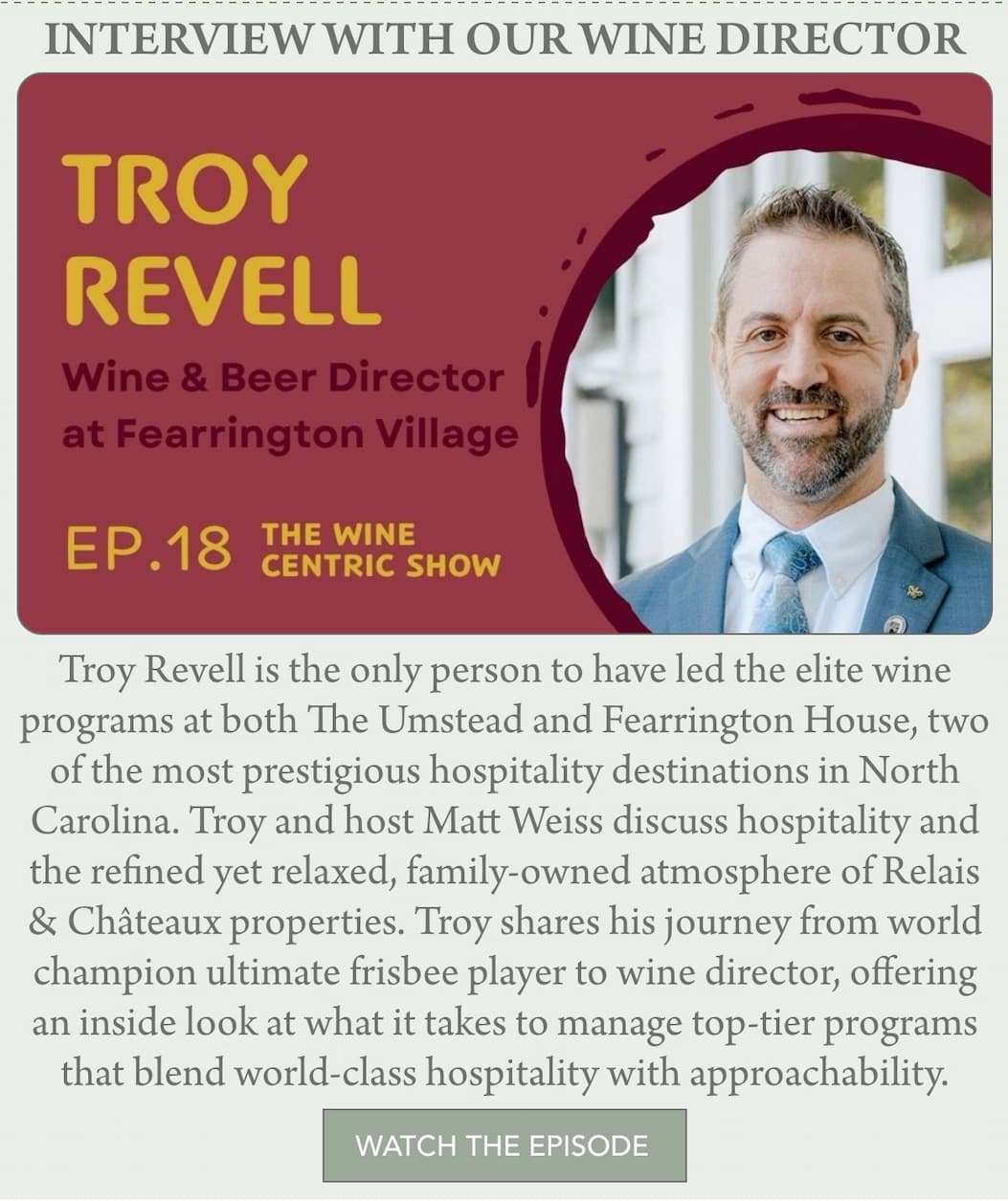 July in Fearrington Village 7 A smiling man in a suit and tie is pictured beside text introducing Troy Revell, Wine & Beer Director at Fearrington Village, as a guest on episode 18 of The Wine Centric Show. Fearrington Village