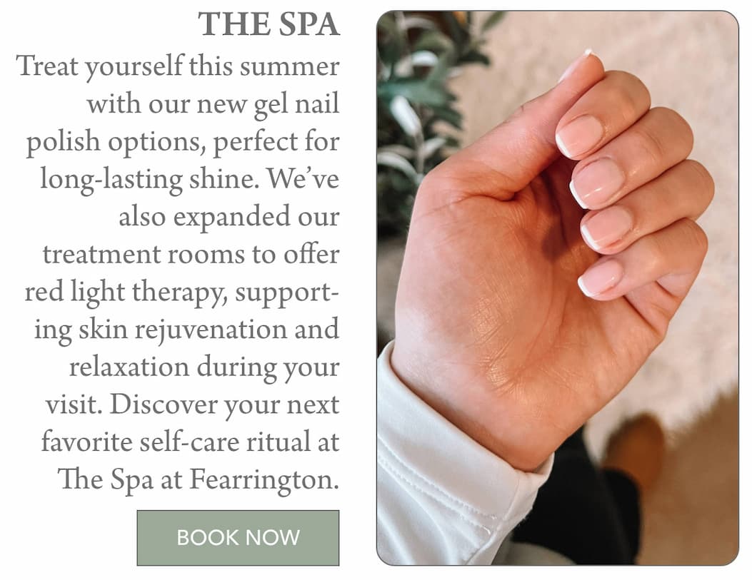 July in Fearrington Village 12 A hand with neatly manicured, shiny gel nails is shown close-up. Beside it, text promotes spa treatments including gel nails and red light therapy at The Spa at Fearrington, with a "Book Now" button at the bottom. Fearrington Village
