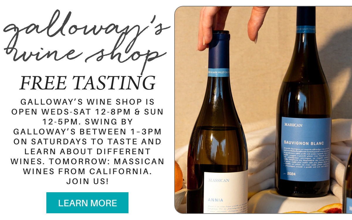 Promotional graphic for Galloway’s Wine Shop free tasting, featuring two Massican wine bottles on a table, a hand, and event details about tasting California wines. A teal “Learn More” button is at the bottom. "galloway’s wine shop is open weds-sat 12-8pm & sun 12-5pm. Swing by galloway’s between 1–3pm on saturdays to taste and learn about different wines. tomorrow: Massican wines from California. join us!" Fearrington Village