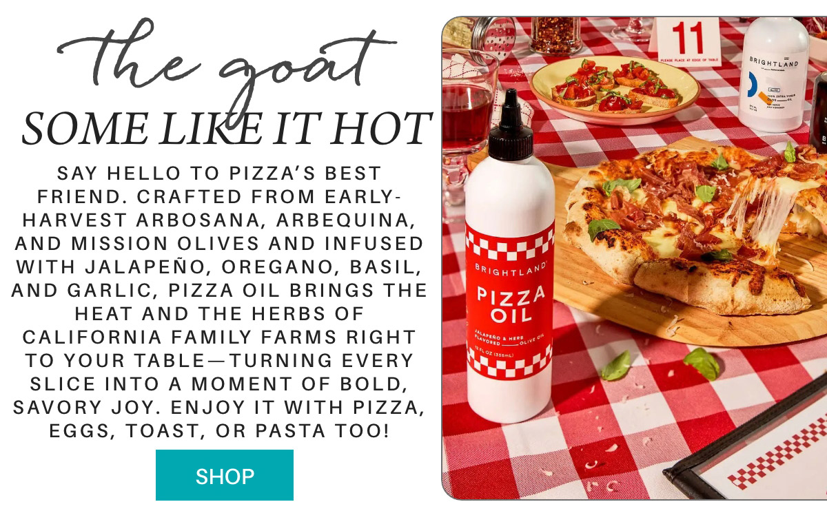A promotional image for Brightland Pizza Oil shows a pizza with slices being served, a bottle of pizza oil, a red-checked tablecloth, and text describing the oil’s spicy, herb-infused flavors for pizza, eggs, toast, or pasta. " Say hello to Pizza’s Best Friend. Crafted from early-harvest Arbosana, Arbequina, and Mission olives and infused with jalapeño, oregano, basil, and garlic, Pizza Oil brings the heat and the herbs of California family farms right to your table—turning every slice into a moment of bold, savory joy. enjoy it with Pizza, eggs, toast, or pasta too!" Fearrington Village