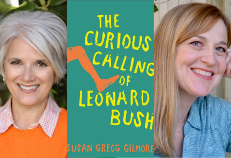 Susan Gregg Gilmore, The Curious Calling of Leonard Bush, in conversation with Heather Frese on Saturday, September 27 at 11am