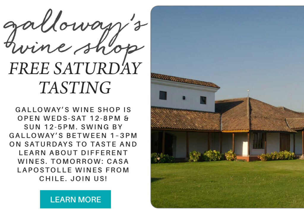 Advertisement for Galloway’s Wine Shop featuring a photo of a white building with a tiled roof, promoting free Saturday tastings and an event for Casa Lapostolle wines from Chile. "galloway’s wine shop is open weds-sat 12-8pm & sun 12-5pm. Swing by galloway’s between 1–3pm on saturdays to taste and learn about different wines. tomorrow: Casa Lapostolle wines from Chile. join us!" Fearrington Village
