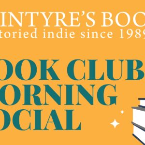 Join us for a first ever Book Club Morning Social with Linda Marie Barrett and the McIntyre's staff on October 17th at 10:30am. Tickets are $10.70 and available from McIntyre's