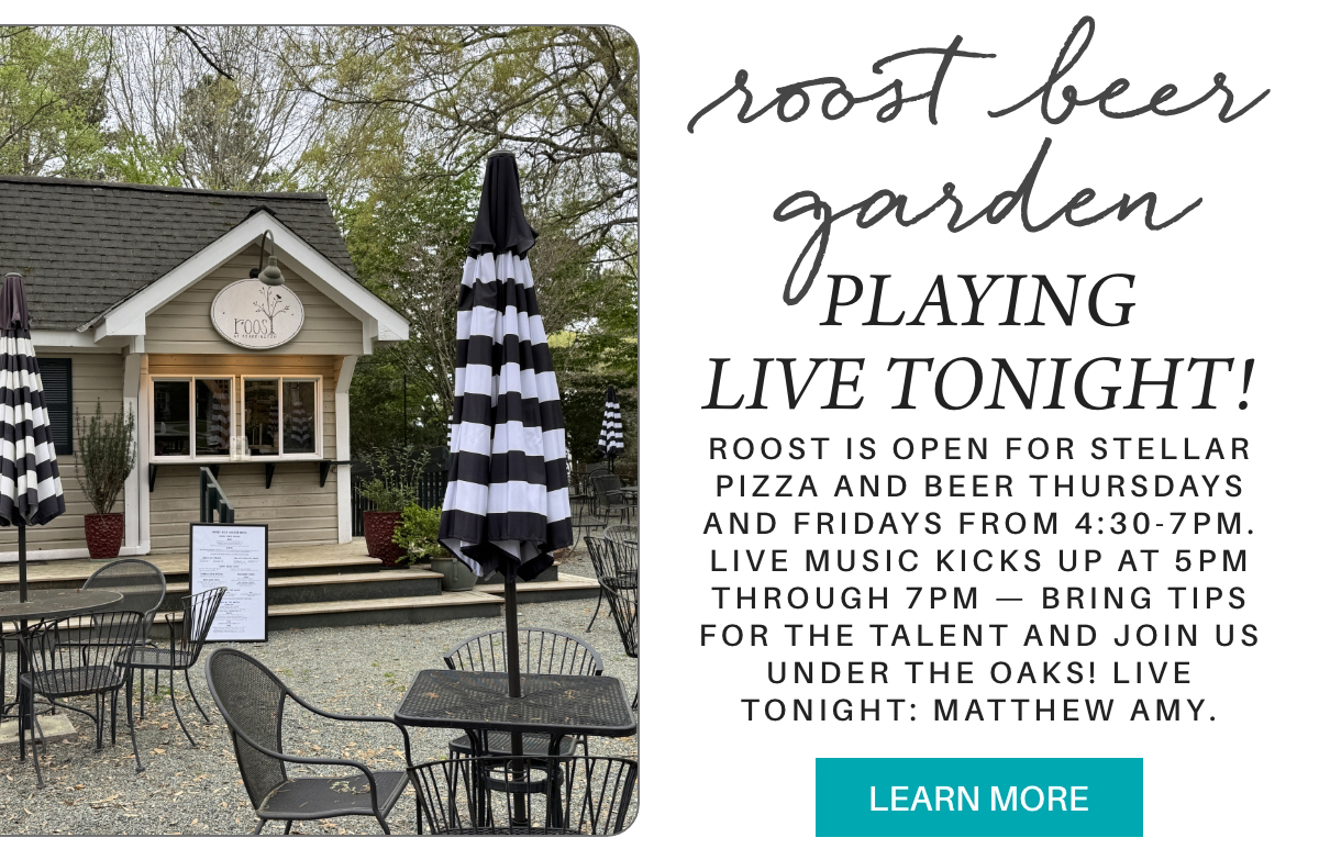 Outdoor seating area at Roost beer garden with black-and-white striped umbrellas. A sign promotes live music tonight, pizza, and beer. An announcement notes Matthew Amy is performing, with a "Learn More" button at the bottom. "roost is open for stellar pizza and beer thursdays and fridays from 4:30-7pm. live music kicks up at 5pm through 7pm — bring tips for the talent and join us under the oaks! live tonight: matthew amy." Fearrington Village